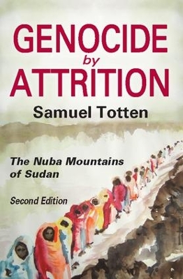 Genocide by Attrition by Samuel Totten