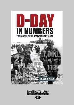 D-Day in Numbers by Jacob F. Field