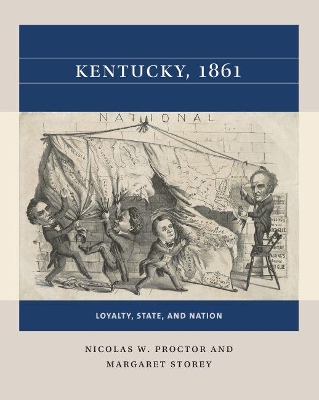 Kentucky, 1861: Loyalty, State, and Nation book