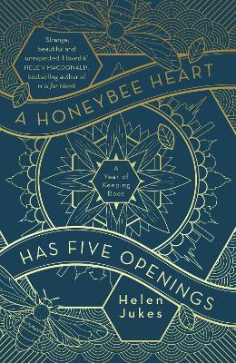 Honeybee Heart Has Five Openings by Helen Jukes