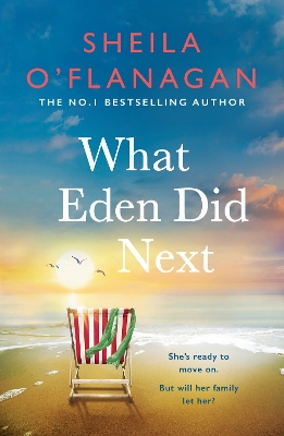 What Eden Did Next: The moving and uplifting bestseller you'll never forget by Sheila O'Flanagan