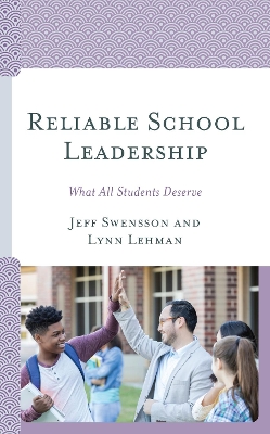 Reliable School Leadership: What All Students Deserve by Jeff Swensson