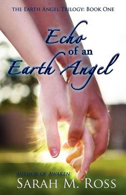 Echo of an Earth Angel: Earth Angel Trilogy: Book One book