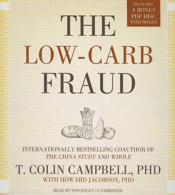 The The Low-Carb Fraud by T. Colin Campbell