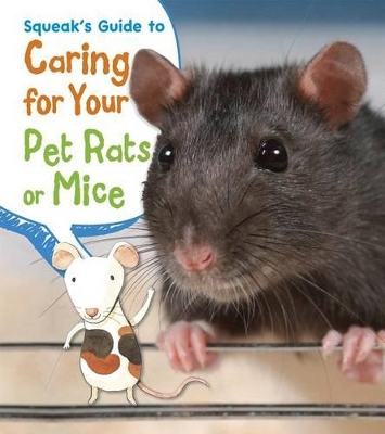 Squeak's Guide to Caring for Your Pet Rats or Mice book