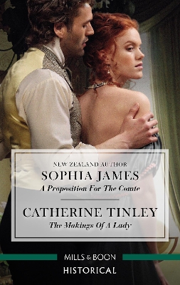 Historical Duo: A Proposition For The Comte/The Makings Of A Lady by Catherine Tinley