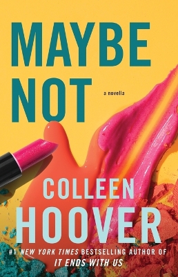 Maybe Not by Colleen Hoover