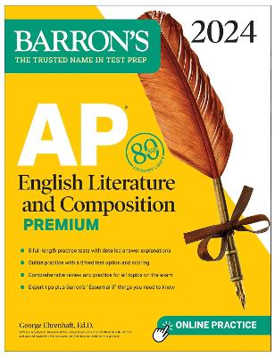 AP English Literature and Composition Premium, 2024: 8 Practice Tests + Comprehensive Review + Online Practice by George Ehrenhaft