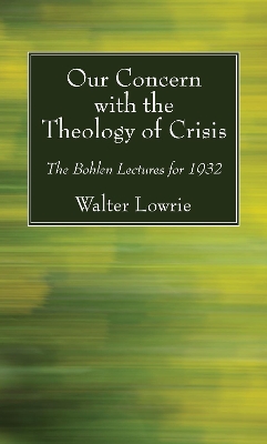 Our Concern with the Theology of Crisis book
