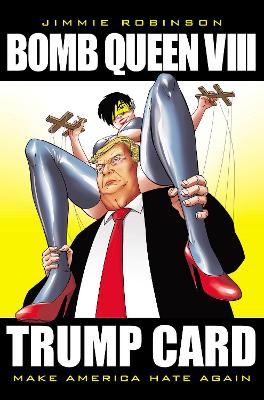 Bomb Queen, Volume 8: Ultimate Bomb: Trump Card book