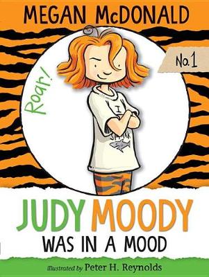 Judy Moody Was in a Mood by Peter H. Reynolds