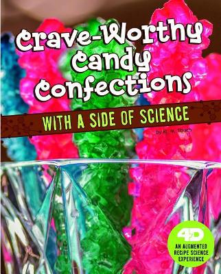 Crave-Worthy Candy Confections with a Side of Science by M M Eboch