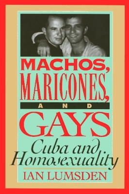 Machos, Maricones, and Gays book