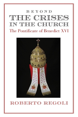 Beyond the Crises – The Pontificate of Benedict XVI book