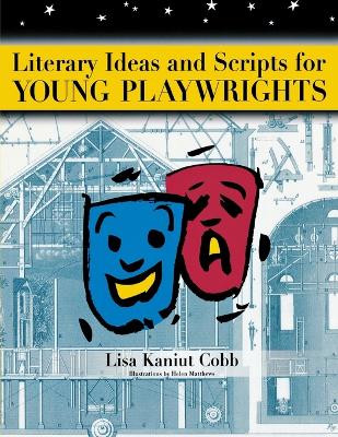 Literary Ideas and Scripts for Young Playwrights book