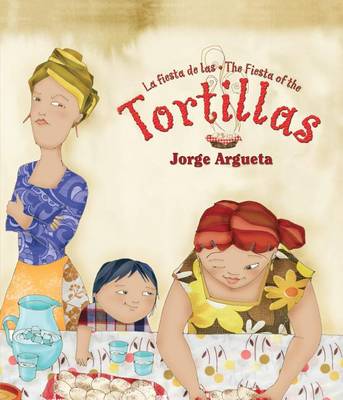 La Fiesta de Las Tortillas (Bilingual Edition) book