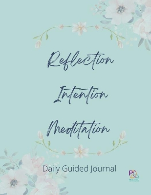 Reflection Intention Meditation Guided Journal: P3 Holistic Health Guided Journal book