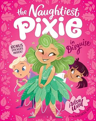 The Naughtiest Pixie in Disguise: The Naughtiest Pixie #1: Volume 1 book