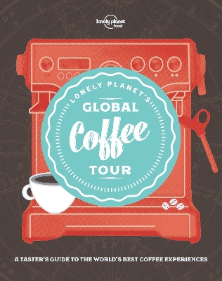 Lonely Planet Lonely Planet's Global Coffee Tour by Food