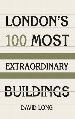 London's 100 Most Extraordinary Buildings book
