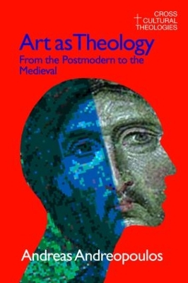 Art as Theology by Andreas Andreapoulos