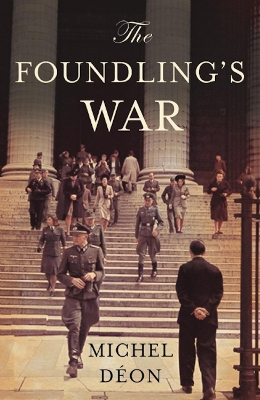 Foundling's War by Michel Deon