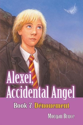 Dénouement: Alexei, Accidental Angel. Book 7 book