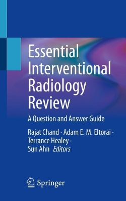 Essential Interventional Radiology Review: A Question and Answer Guide book