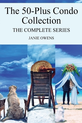 The 50-Plus Condo Collection: The Complete Series by Janie Owens