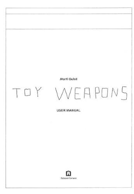 Martí Guixé Toy Weapons book