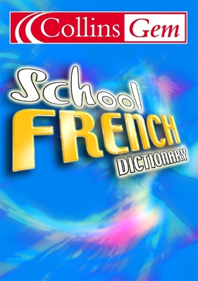 Collins Gem School French Dictionary (Collins School) book