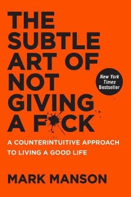 Subtle Art of Not Giving a F*ck by Mark Manson