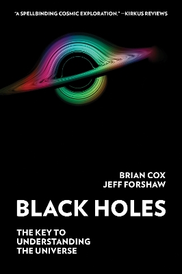 Black Holes: The Key to Understanding the Universe by Brian Cox