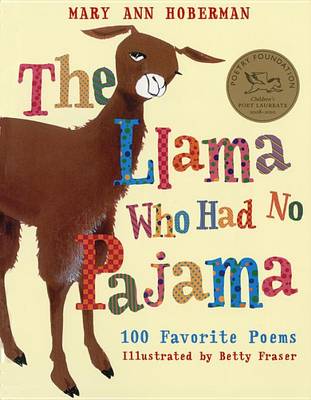 The The Llama Who Had No Pajama: 100 Favorite Poems by Mary Ann Hoberman