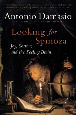 Looking for Spinoza by Antonio Damasio