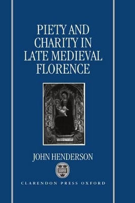 Piety and Charity in Late Medieval Florence book