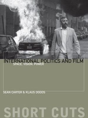 International Politics and Film: Space, Vision, Power book