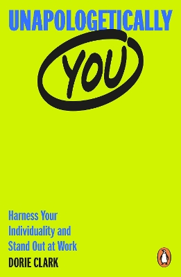 Unapologetically You: Harness Your Individuality and Stand Out at Work book