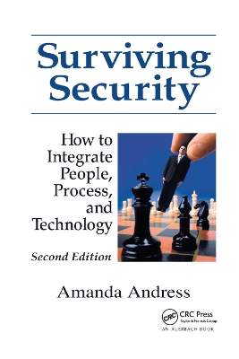 Surviving Security: How to Integrate People, Process, and Technology book