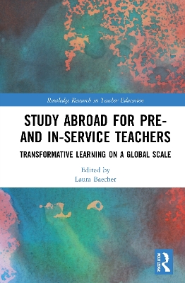 Study Abroad for Pre- and In-Service Teachers: Transformative Learning on a Global Scale book