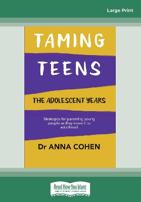 Taming Teens: The adolescent years by Anna Cohen
