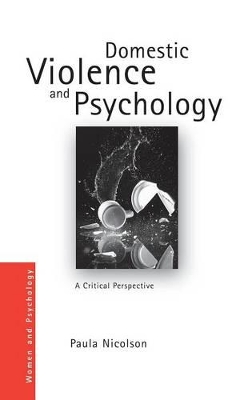 Domestic Violence and Psychology by Paula Nicolson