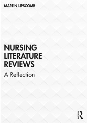 Nursing Literature Reviews: A Reflection by Martin Lipscomb