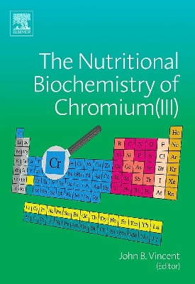 Nutritional Biochemistry of Chromium(III) by John Vincent