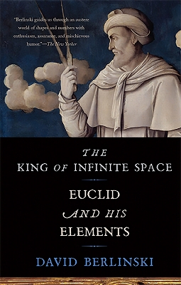 The King of Infinite Space by David Berlinski