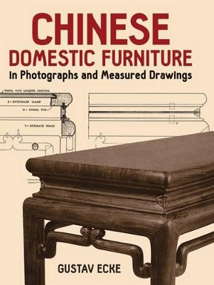 Chinese Domestic Furniture in Photographs and Measured Drawings book