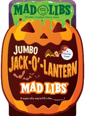 Jumbo Jack-O'-Lantern Mad Libs: 4 Mad Libs in 1!: World's Greatest Word Game about Halloween book