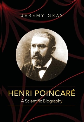 Henri Poincare by Jeremy Gray