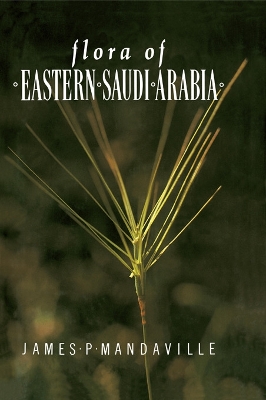 Flora of Eastern Saudi Arabia by James P. Mandaville