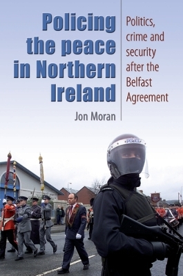 Policing the Peace in Northern Ireland by Jon Moran